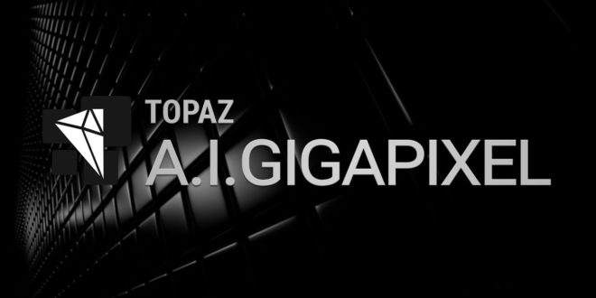 topaz gigapixel ai free